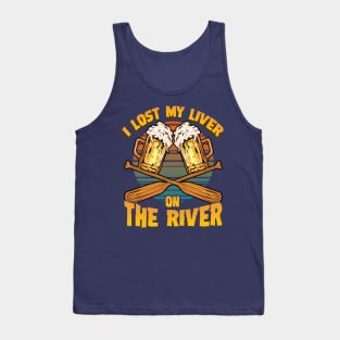 I Lost My Liver On The River Canoeing Canoe Rowboat Tank Top